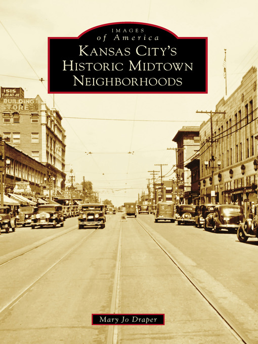 Title details for Kansas City's Historic Midtown Neighborhoods by Mary Jo Draper - Available